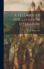 A Syllabus of Anglo-Saxon Literature