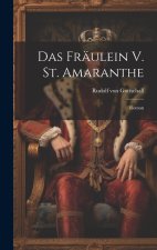 Das Fräulein V. St. Amaranthe: Roman