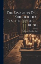 Die Epochen der Kirchlichen Geschichtschreibung