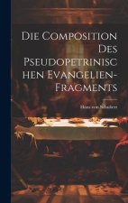 Die Composition des Pseudopetrinischen Evangelien-Fragments