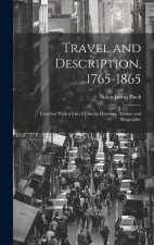 Travel and Description, 1765-1865: Together With a List of County Histories, Atlases, and Biographic