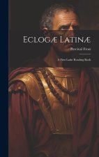 Eclog? Latin?: A First Latin Reading Book
