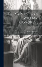 The Comedies of William Congreve; Volume I