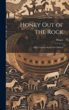 Honey Out of the Rock: Old Testament Stories for Children