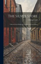 The Silver Store: Collected From Mediaeval Christian and Jewish Mimes