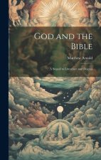 God and the Bible: A Sequel to Literature and Dogma
