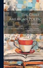 The Chief American Poets: Selected Poems by Bryant, Poe, Emerson, Longfellow, Whittier, Holmes, Lowe
