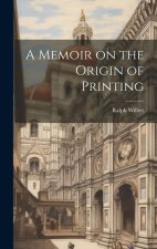 A Memoir on the Origin of Printing