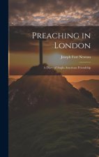 Preaching in London: A Diary of Anglo-American Friendship