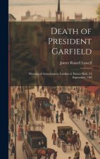 Death of President Garfield: Meeting of Americans in London at Exeter Hall, 24 September, 188