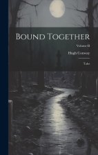 Bound Together: Tales; Volume II