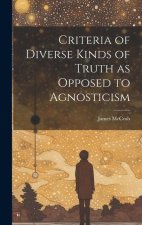 Criteria of Diverse Kinds of Truth as Opposed to Agnosticism