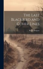 The Last Blackbird and Other Lines
