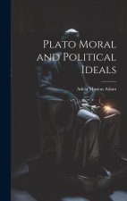 Plato Moral and Political Ideals