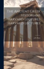 The Ancient Greek Historians Harvard Lectures Harvard Lectures