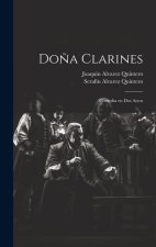 Do?a Clarines: Comedia en dos actos