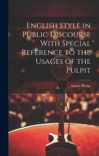 English Style in Public Discourse With Special Reference to the Usages of the Pulpit
