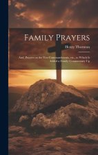 Family Prayers; and, Prayers on the Ten Commandments, etc., to Which is Added a Family Commentary Up