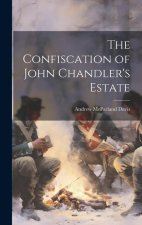 The Confiscation of John Chandler's Estate
