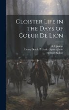 Cloister Life in the Days of Coeur de Lion