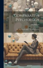 Comparative Psychology; or, The Growth and Grades of Intelligence