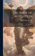 The Book of Revelation: An Exposition