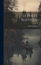 Le Po?te Rustique