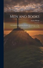 Men and Books; or Studies in Homiletics; Lectures Introductory to The Theory of Preaching