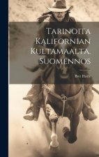 Tarinoita Kalifornian kultamaalta. Suomennos