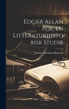 Edgar Allan Poe, en litteraturhistorisk studie