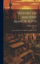 History of Ancient Manuscripts: A Lecture Delivered in the Hall of the Inner Temple