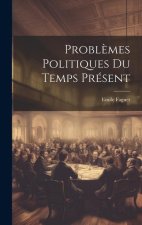 Probl?mes Politiques du Temps Présent