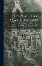 Documentos Para la Historia Argentina