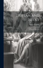 Tristan and Iseult: A Play in Four Acts
