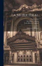 La Mujer Ideal: Opereta en Tres Actos