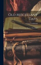 Old Miscellany Days: A Selection of Stories From 