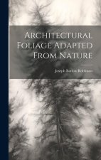 Architectural Foliage Adapted From Nature