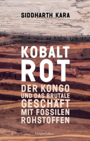 KOBALT ROT  - Der Kongo und das brutale Geschäft mit fossilen Rohstoffen