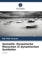 Semiotik: Dynamische Menschen in dynamischen Symbolen