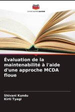 Évaluation de la maintenabilité ? l'aide d'une approche MCDA floue