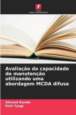 Avaliaç?o da capacidade de manutenç?o utilizando uma abordagem MCDA difusa