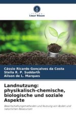 Landnutzung: physikalisch-chemische, biologische und soziale Aspekte