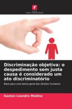 Discriminaç?o objetiva: o despedimento sem justa causa é considerado um ato discriminatório