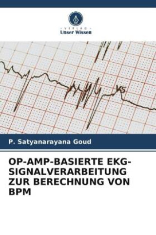 OP-AMP-BASIERTE EKG-SIGNALVERARBEITUNG ZUR BERECHNUNG VON BPM