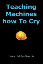 Teaching Machines how To Cry