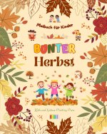 Bunter Herbst | Malbuch für Kinder | Fröhliche herbstliche Zeichnungen von Wäldern, Tieren, Halloween und vielem mehr