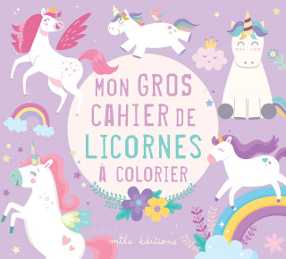 Mon gros cahier de licornes à colorier