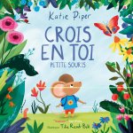 ALBUMS - HISTOIRES - CROIS EN TOI PETITE SOURIS