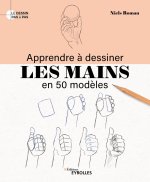 APPRENDRE A DESSINER LES MAINS EN 50 MODELES