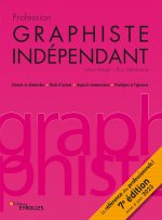PROFESSION GRAPHISTE INDEPENDANT, 7E EDITION